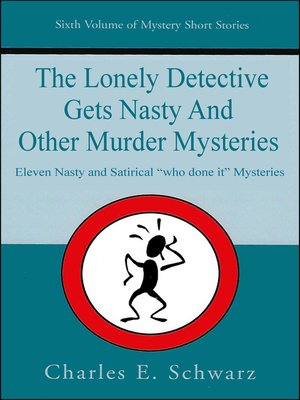 cover image of The Lonely Detective Gets Nasty and Other Murder Mysteries